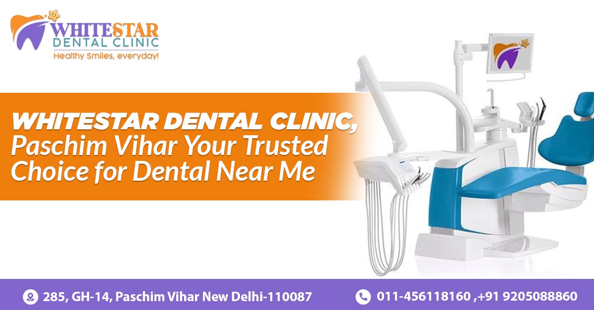 Dental Clinic Near Me WhiteStar Dental Clinic, Paschim Vihar