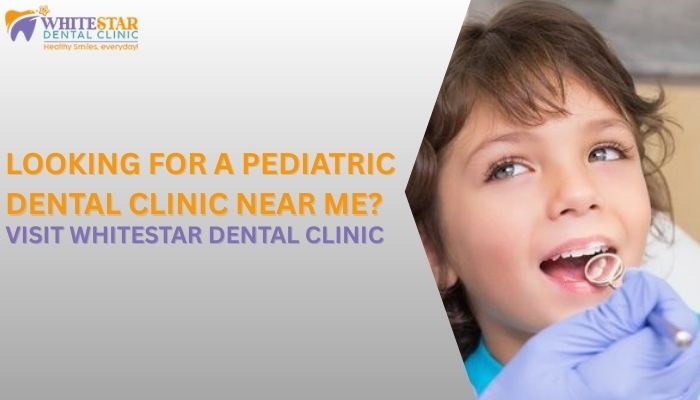 Child receiving dental check-up with text overlay: 'Looking for a Pediatric Dental Clinic Near Me? Visit WhiteStar Dental Clinic